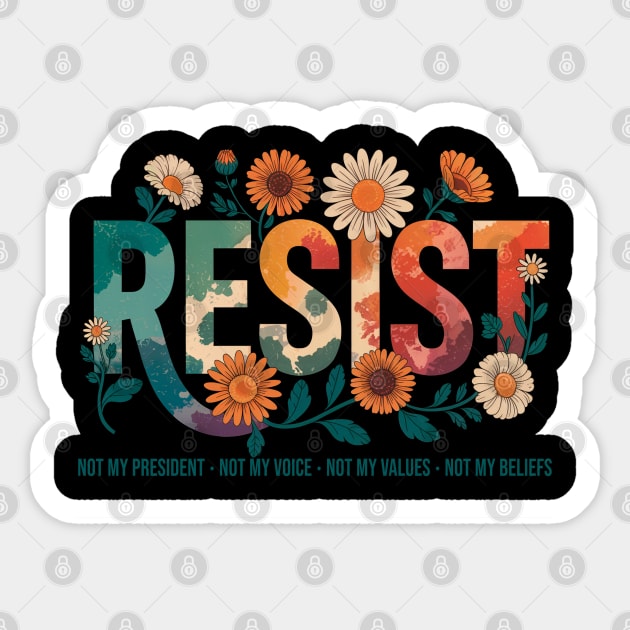 Resist Floral - Not My President Sticker by UrbanLifeApparel